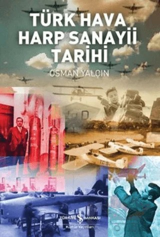 Türk Hava Harp Sanayi Tarihi – Osman Yalçın – İş Bankası Kültür Yayınları kitap kapağı