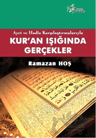 Ayet ve Hadis Karşılaştırmalarıyla Kur'an ve Gerçekler – Ramazan Hoş – Kültür Ajans Yayınları kitap kapağı