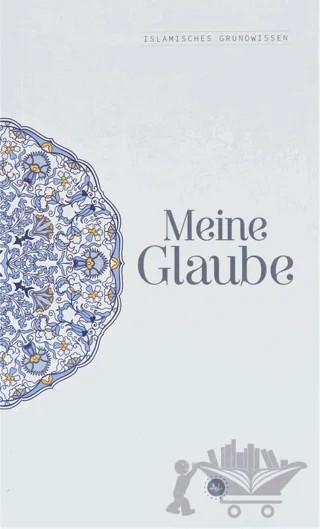 Islamisches Grundwissen Meine Glaube – Kolektif – Diyanet İşleri Başkanlığı kitap kapağı
