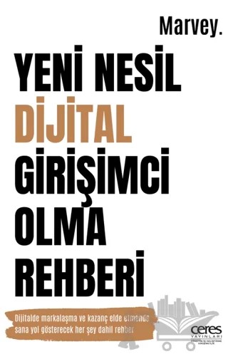 Yeni Nesil Dijital Girişimci Olma Rehberi – Marvey – Ceres Yayınları kitap kapağı