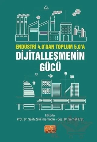 Endüstri 4.0’dan Toplum 5.0’a: Dijitalleşmenin Gücü – Kolektif – Nobel Bilimsel Eserler kitap kapağı