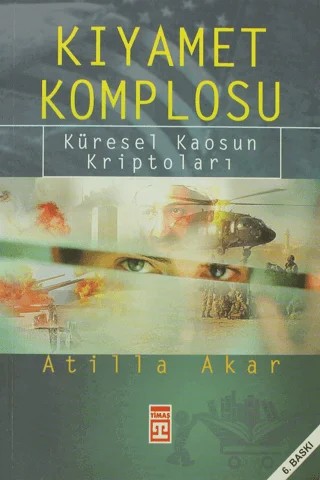 Kıyamet Komplosu – Atilla Akar – Timaş Yayınları kitap kapağı