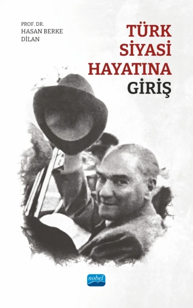 Türk Siyasi Hayatına Giriş – Hasan Berke Dilan – Nobel Akademik Yayıncılık kitap kapağı