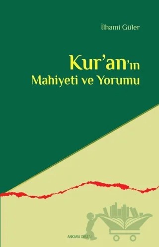 Kur’an’ın Mahiyeti ve Yorumu – İlhami Güler – Ankara Okulu Yayınları kitap kapağı