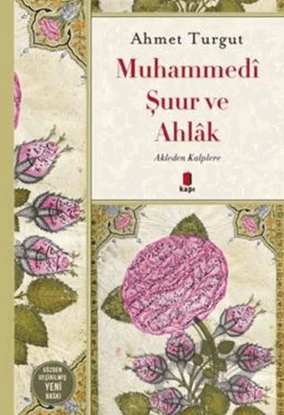 Muhammedi Şuur ve Ahlak – Ahmet Turgut – Kapı Yayınları kitap kapağı