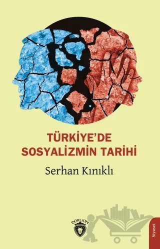 Türkiye’de Sosyalizmin Tarihi – Serhan Kınıklı – Dorlion Yayınları kitap kapağı