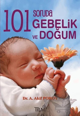 101 Soruda Gebelik ve Doğum – A. Akif Poroy – Truva Yayınları kitap kapağı