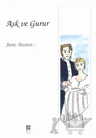Aşk ve Gurur – Jane Austen – Bilge Kültür Sanat kitap kapağı
