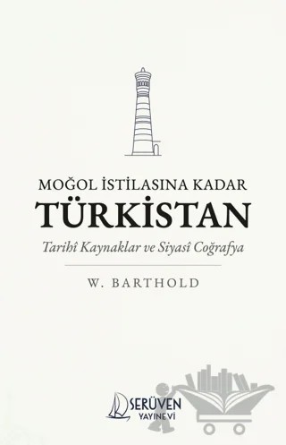 Moğol İstilasına Kadar Türkistan – V. V. Barthold – Serüven Yayınevi kitap kapağı