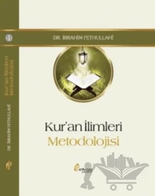 Kur'an İlimleri Metodolojisi – İbrahim Fethullahi – el-Mustafa Yayınları kitap kapağı