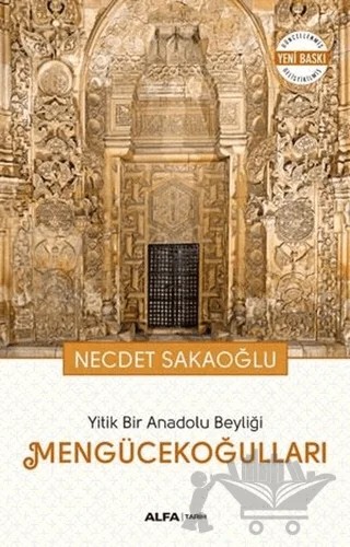 Yitik Bir Anadolu Beyliği Mengücekoğulları – Necdet Sakaoğlu – Alfa Yayınları kitap kapağı