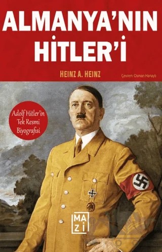 Almanya'nın Hitleri – Heinz A. Heinz – Mazi Yayınları kitap kapağı