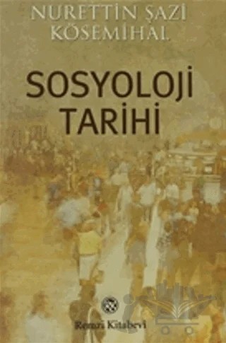 Sosyoloji Tarihi – Nurettin Şazi Kösemihal – Remzi Kitabevi kitap kapağı