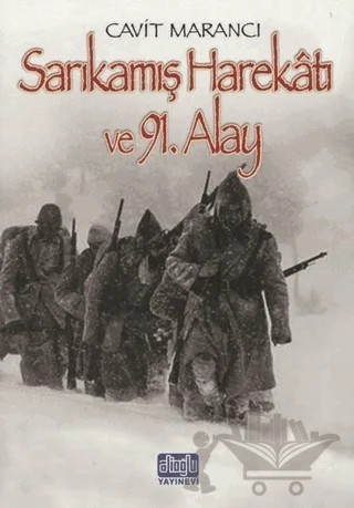 Sarıkamış Harekatı ve 91. Alay – Cavit Marancı – Alioğlu Yayınları kitap kapağı