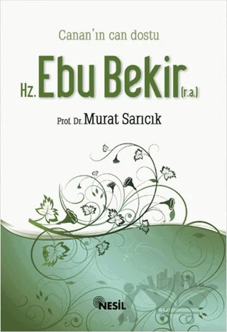 Hz. Ebubekir (r.a.) – Murat Sarıcık – Nesil Yayınları kitap kapağı