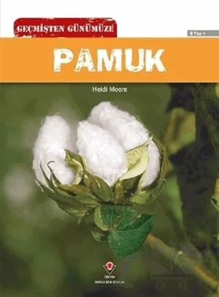 Geçmişten Günümüze - Pamuk – Heidi Moore – TÜBİTAK Yayınları kitap kapağı