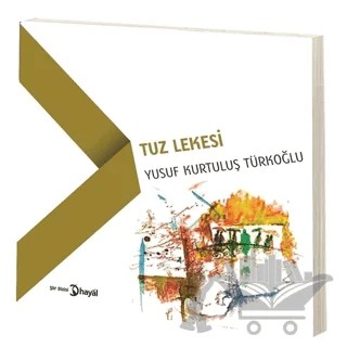 Tuz Lekesi – Yusuf Kurtuluş Türkoğlu – Hayal Yayınları kitap kapağı