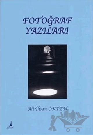 Fotoğraf Yazıları – Ali İhsan Ökten – Alter Yayıncılık kitap kapağı