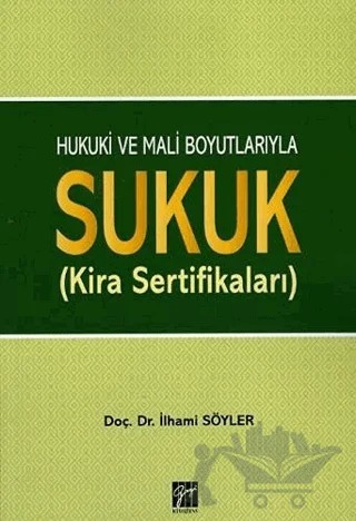 Hukuki ve Mali Boyutlarıyla Sukuk – İlhami Söyler – Gazi Kitabevi kitap kapağı