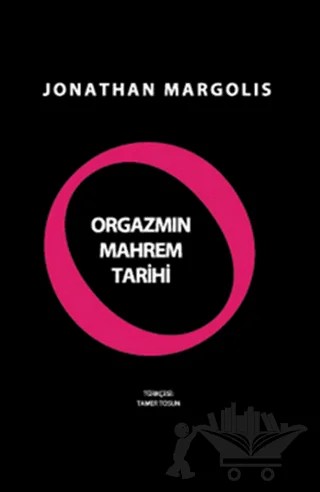 Orgazmın Mahrem Tarihi – Jonathan Margolis – Agora Kitaplığı kitap kapağı