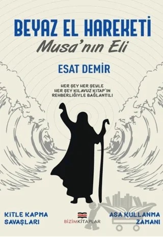 Beyaz El Hareketi - Musa'nın Eli – Esat Demir – Bizim Kitaplar Yayınevi kitap kapağı