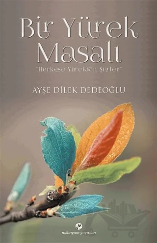 Bir Yürek Masalı – Ayşe Dilek Dedeoğlu – Milenyum Yayınları kitap kapağı