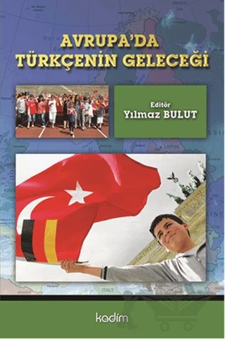 Avrupa'da Türkçenin Geleceği – Yılmaz Bulut – Kadim Yayınları kitap kapağı
