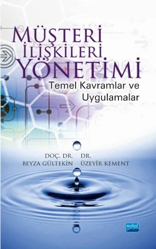 MÜŞTERİ İLİŞKİLERİ YÖNETİMİ Temel Kavramlar ve Uygulamalar – Beyza Gültekin, Üzeyir Kement – Nobel Akademik Yayıncılık kitap kapağı