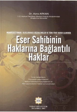Eser Sahibinin Haklarına Bağlantılı Haklar – Azra Arkan Serim – Vedat Kitapçılık kitap kapağı