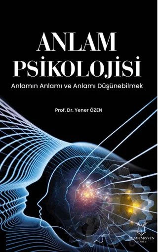 Anlam Psikolojisi – Yener Özen – Akademisyen Kitabevi kitap kapağı