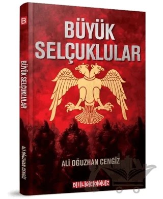 Büyük Selçuklular – Ali Oğuzhan Cengiz – Bilgeoğuz Yayınları kitap kapağı