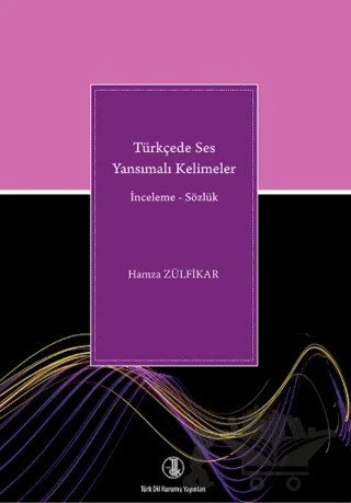 Türkçede Ses Yansımalı Kelimeler: İnceleme - Sözlük – Hamza Zülfikar – Türk Dil Kurumu Yayınları kitap kapağı