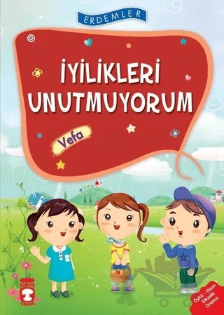 İyilikleri Unutmuyorum - Vefa – Necla Şeyma Saydam, Nuray Türkyılmaz Catic, Rukiye Karaköse, Saadet Karacagöz Uzun, Vahide Ulusoy Gökçek – Timaş Çocuk kitap kapağı