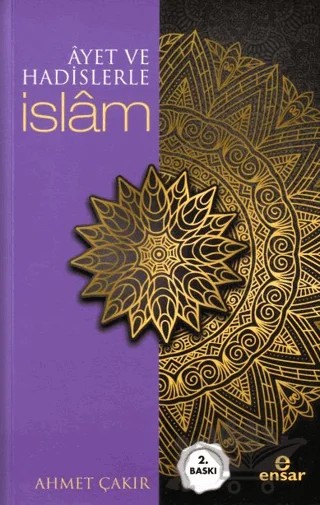 Ayet ve Hadislerle İslam (Arapçalı) – Ahmet Çakır – Ensar Neşriyat kitap kapağı