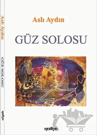 Güz Solosu – Aslı Aydın – Neziher Yayınları kitap kapağı