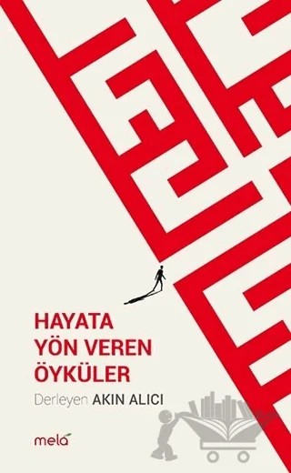Hayata Yön Veren Öyküler – Kolektif – Mela Yayınları kitap kapağı