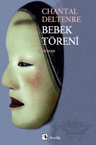 Bebek Töreni – Chantal Deltenre – Metis Yayınları kitap kapağı