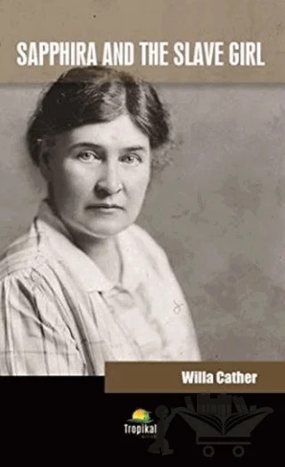Sapphira And The Slave Girl – Willa Cather – Tropikal Kitap kitap kapağı