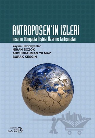 Antroposen'in İzleri – Abdurrahman Yılmaz, Burak Kesgin, Nihan Bozok – Bağlam Yayınları kitap kapağı