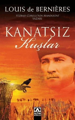 Kanatsız Kuşlar – Louis de Bernieres – Altın Kitaplar kitap kapağı
