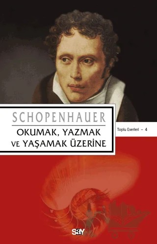 Okumak, Yazmak ve Yaşamak Üzerine – Arthur Schopenhauer – Say Yayınları kitap kapağı