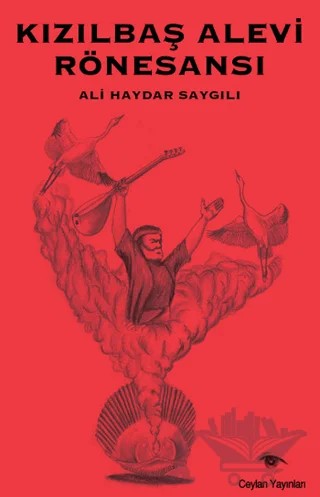 Kızılbaş Alevi Rönesansı – Ali Haydar Saygılı – Ceylan Yayınları kitap kapağı