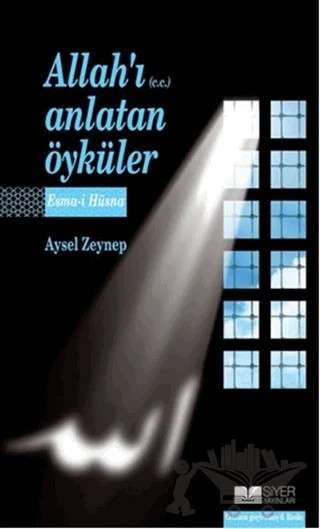 Allahı Anlatan Öyküler – Aysel Zeynep – Siyer Yayınları kitap kapağı