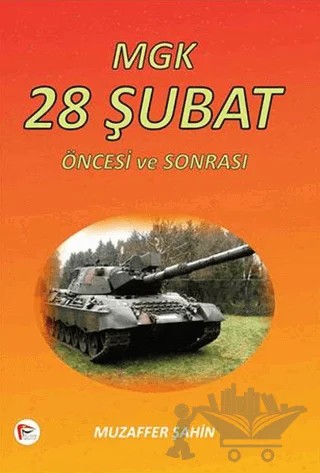 MGK 28 Şubat Öncesi ve Sonrası – Muzaffer Şahin – Pelikan Tıp Teknik Yayıncılık kitap kapağı