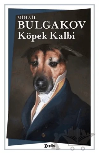 Köpek Kalbi – Mihail Afanasyeviç Bulgakov, Mihail Afansyeviç Bulgakov – Zeplin Kitap kitap kapağı