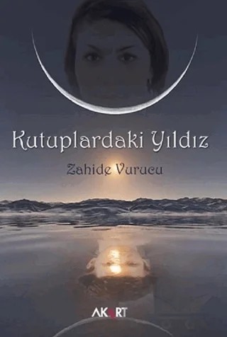 Kutuplardaki Yıldız – Zahide Vurucu – Akart Yayınları kitap kapağı