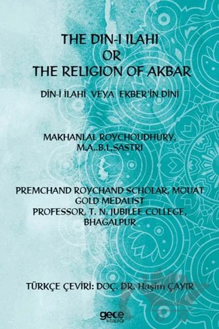 The Din-i İlahi Or The Religion Of Akbar Din-i İlahi Veya Ekber’in Dini – Haşim Çayır – Gece Kitaplığı kitap kapağı