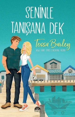 Seninle Tanışana Dek – Tessa Bailey – Martı Yayınları kitap kapağı