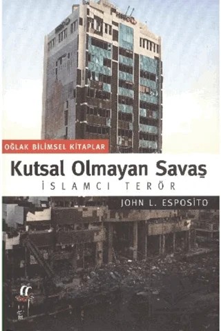Kutsal Olmayan Savaş – John L. Esposito – Oğlak Yayıncılık kitap kapağı