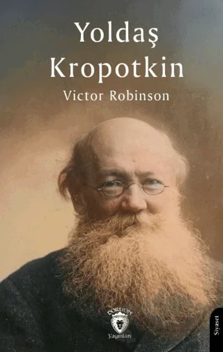 Yoldaş Kropotkin – Victor Robinson – Dorlion Yayınları kitap kapağı